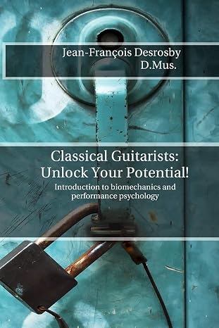 Classical Guitarists: Unlock Your Potential